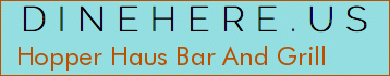 Hopper Haus Bar And Grill