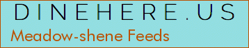 Meadow-shene Feeds