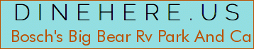 Bosch's Big Bear Rv Park And Campground