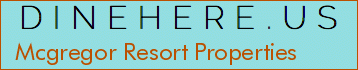 Mcgregor Resort Properties