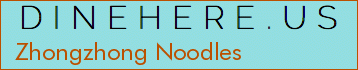 Zhongzhong Noodles