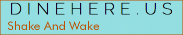 Shake And Wake