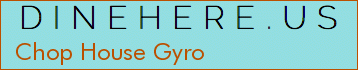 Chop House Gyro