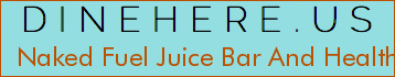 Naked Fuel Juice Bar And Health Foods