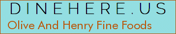 Olive And Henry Fine Foods