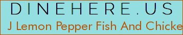 J Lemon Pepper Fish And Chicken