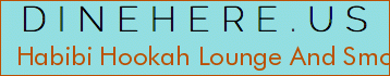 Habibi Hookah Lounge And Smoke Shop Vapes Exotic Snacks