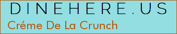 Créme De La Crunch