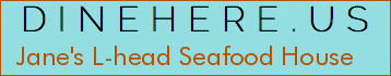 Jane's L-head Seafood House