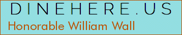 Honorable William Wall
