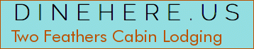 Two Feathers Cabin Lodging