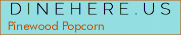 Pinewood Popcorn