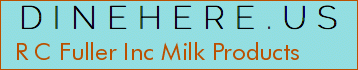 R C Fuller Inc Milk Products