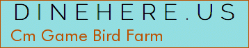 Cm Game Bird Farm