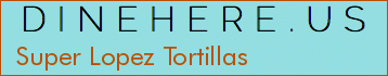 Super Lopez Tortillas