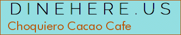 Choquiero Cacao Cafe