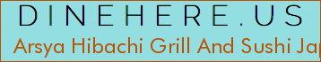Arsya Hibachi Grill And Sushi Japanese Express