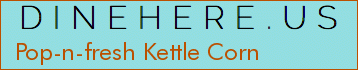 Pop-n-fresh Kettle Corn