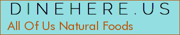 All Of Us Natural Foods