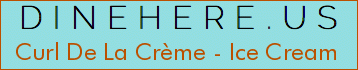 Curl De La Crème - Ice Cream