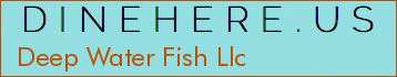 Deep Water Fish Llc
