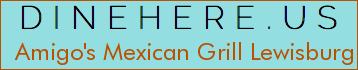 Amigo's Mexican Grill Lewisburg