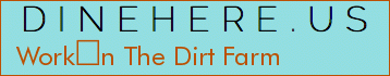 Workn The Dirt Farm