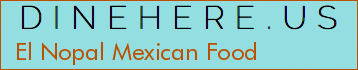 El Nopal Mexican Food