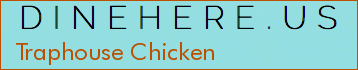 Traphouse Chicken