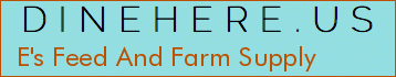 E's Feed And Farm Supply
