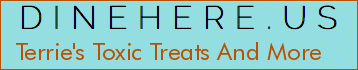 Terrie's Toxic Treats And More