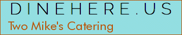 Two Mike's Catering