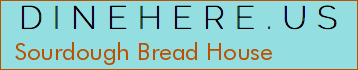 Sourdough Bread House