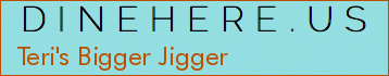Teri's Bigger Jigger