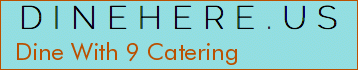 Dine With 9 Catering