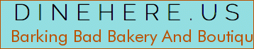 Barking Bad Bakery And Boutique