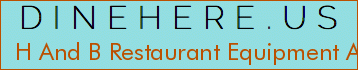 H And B Restaurant Equipment And Supplies
