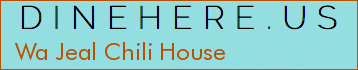 Wa Jeal Chili House