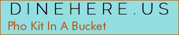 Pho Kit In A Bucket