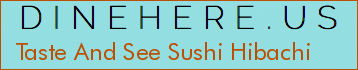 Taste And See Sushi Hibachi