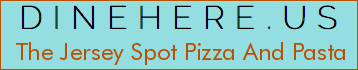 The Jersey Spot Pizza And Pasta