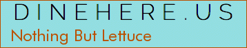 Nothing But Lettuce