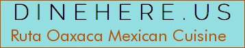 Ruta Oaxaca Mexican Cuisine