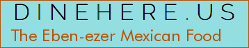 The Eben-ezer Mexican Food