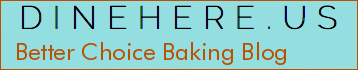Better Choice Baking Blog
