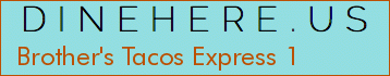 Brother's Tacos Express 1