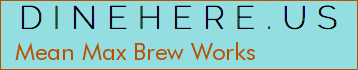 Mean Max Brew Works