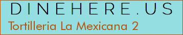 Tortilleria La Mexicana 2