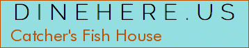 Catcher's Fish House