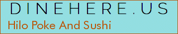 Hilo Poke And Sushi